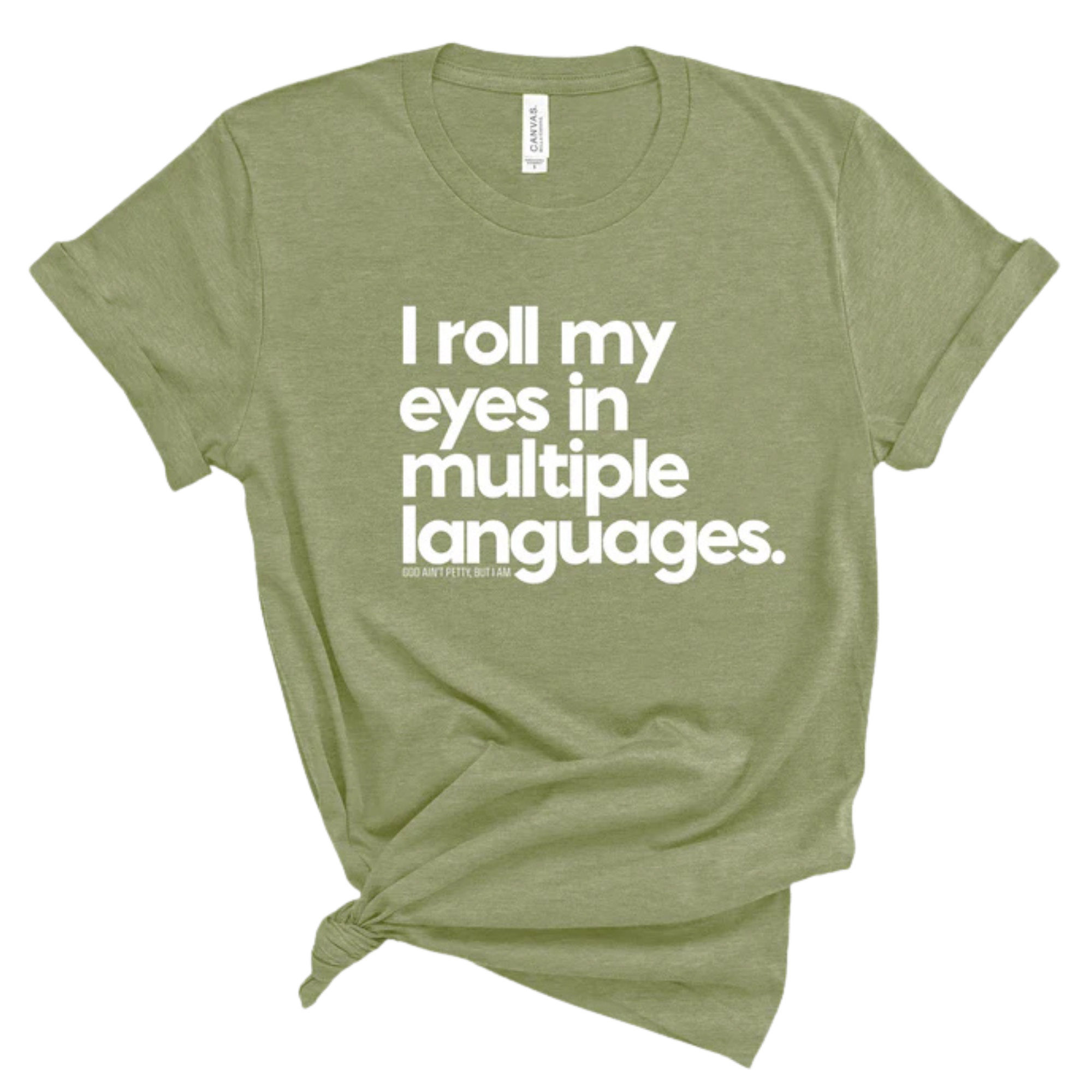 I roll my eyes in multiple languages Unisex Tee-T-Shirt-The Original God Ain't Petty But I Am