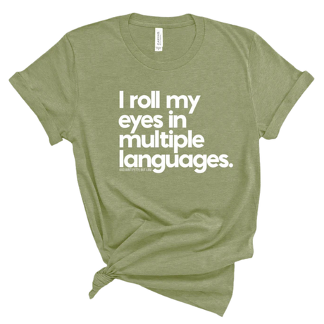 I roll my eyes in multiple languages Unisex Tee-T-Shirt-The Original God Ain't Petty But I Am