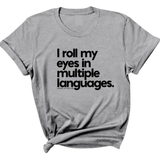I roll my eyes in multiple languages Unisex Tee-T-Shirt-The Original God Ain't Petty But I Am