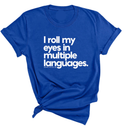 I roll my eyes in multiple languages Unisex Tee-T-Shirt-The Original God Ain't Petty But I Am