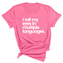 I roll my eyes in multiple languages Unisex Tee-T-Shirt-The Original God Ain't Petty But I Am