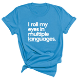 I roll my eyes in multiple languages Unisex Tee-T-Shirt-The Original God Ain't Petty But I Am