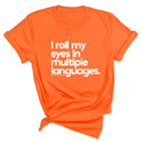 I roll my eyes in multiple languages Unisex Tee-T-Shirt-The Original God Ain't Petty But I Am