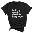 I roll my eyes in multiple languages Unisex Tee-T-Shirt-The Original God Ain't Petty But I Am