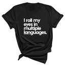 I roll my eyes in multiple languages Unisex Tee-T-Shirt-The Original God Ain't Petty But I Am