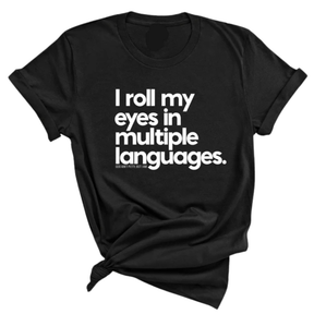 I roll my eyes in multiple languages Unisex Tee-T-Shirt-The Original God Ain't Petty But I Am