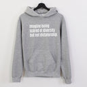 $20 Stockroom Exclusive Hoodie — Imagine Being Scared of Diversity But Not Dictatorship