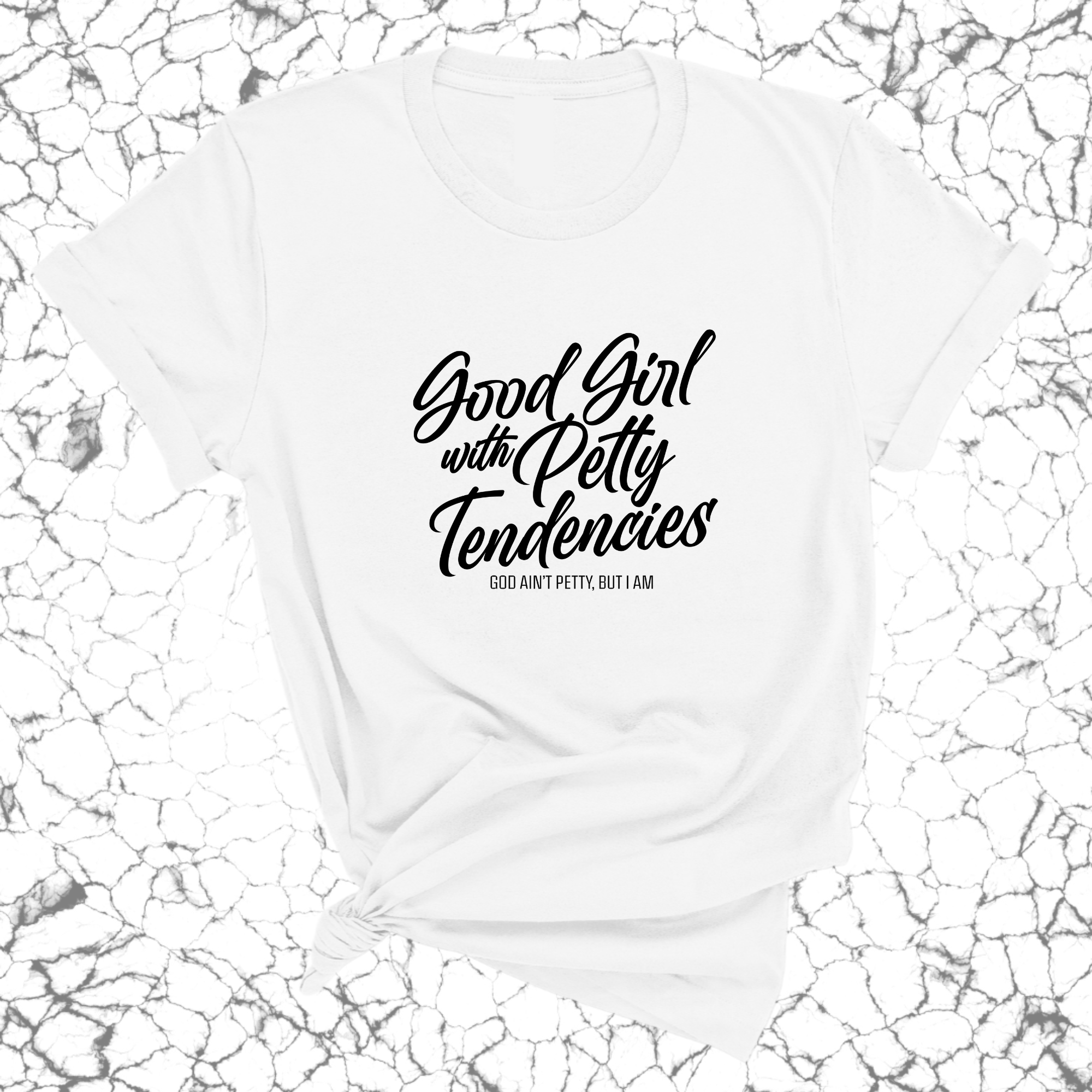 IMPERFECT - GOOD GIRL WITH PETTY TENDENCIES T-SHIRT WHITE/BLACK SMALL-The Original God Ain't Petty But I Am