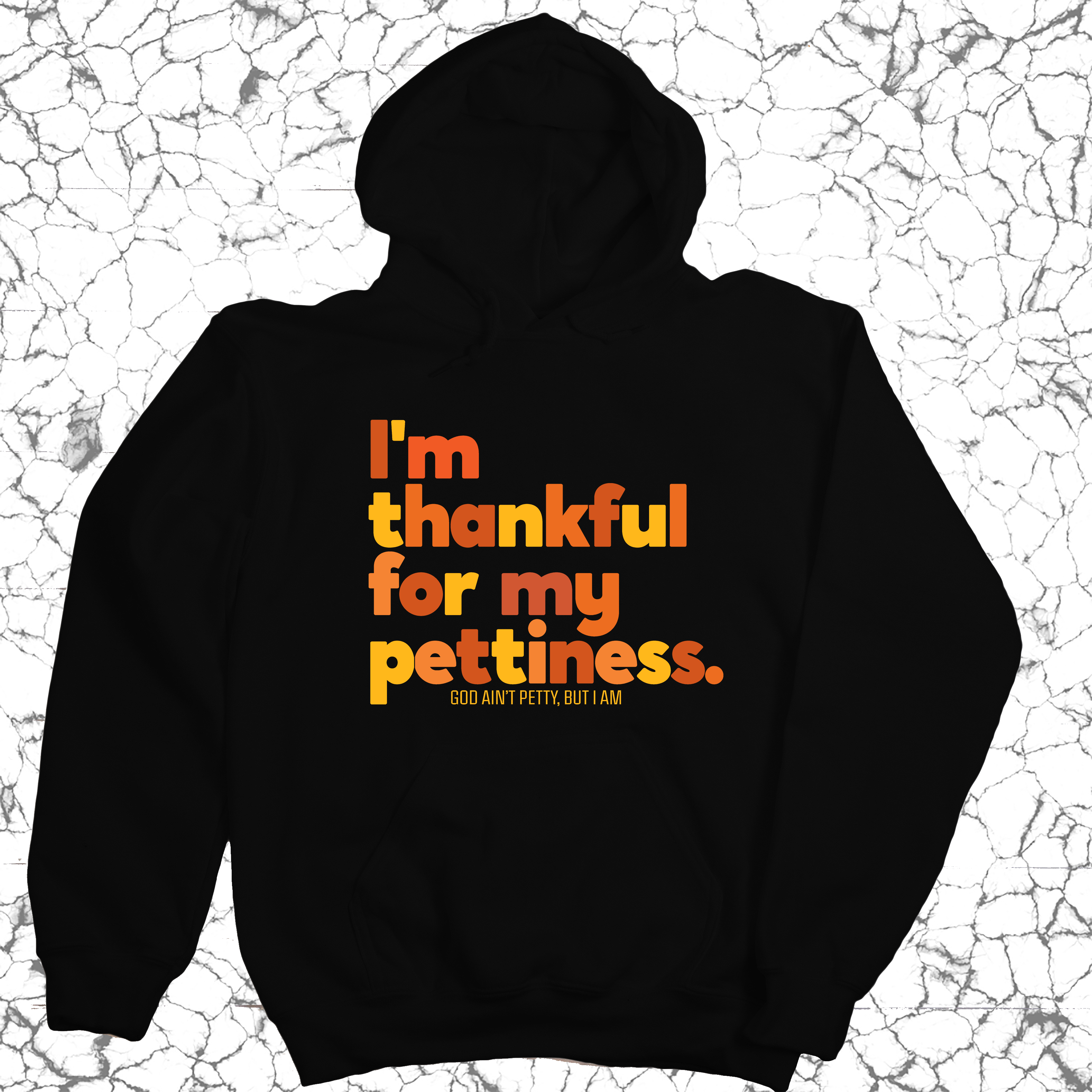 IMPERFECT - I'M THANKFUL FOR MY PETTY HOODIE BLACK/FALL COLORS LARGE-The Original God Ain't Petty But I Am
