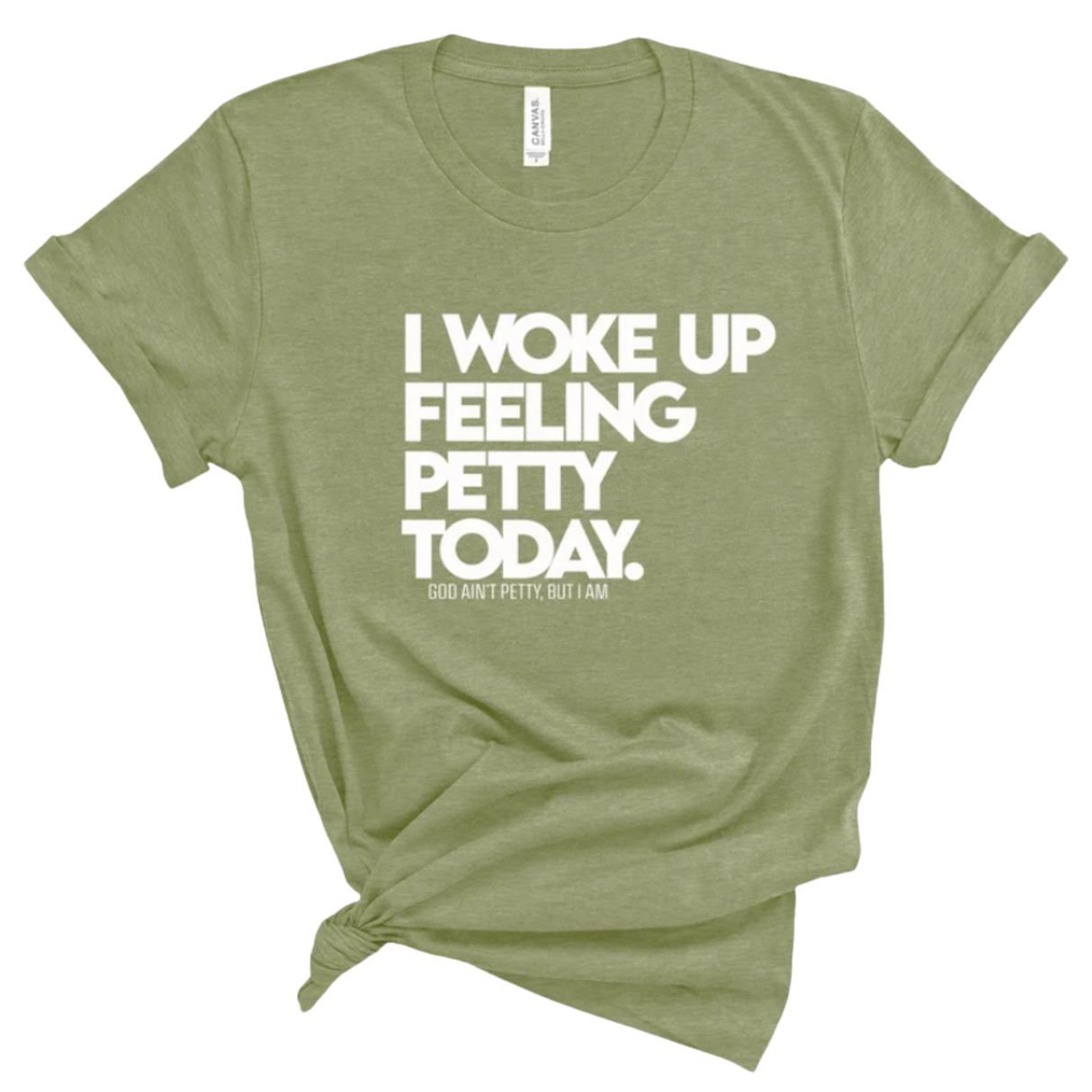 I Woke up Feeling Petty Today Unisex Tee