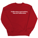 If Billionaires need Welfare, They ain’t Billionaires Unisex Sweatshirt-Sweatshirt-The Original God Ain't Petty But I Am