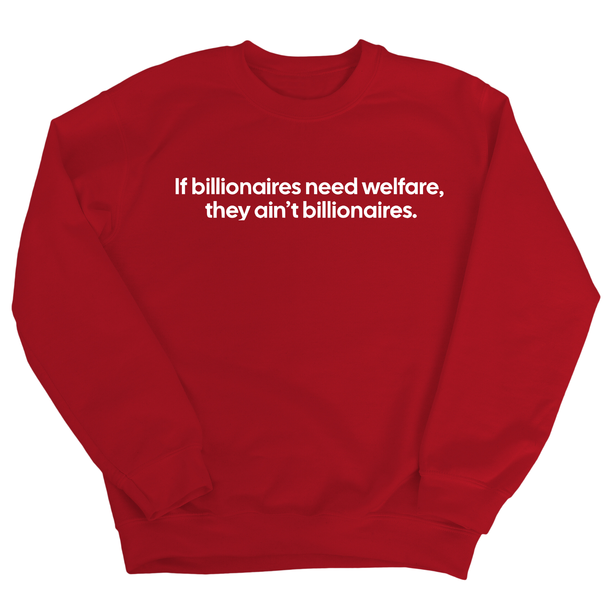 If Billionaires need Welfare, They ain’t Billionaires Unisex Sweatshirt-Sweatshirt-The Original God Ain't Petty But I Am