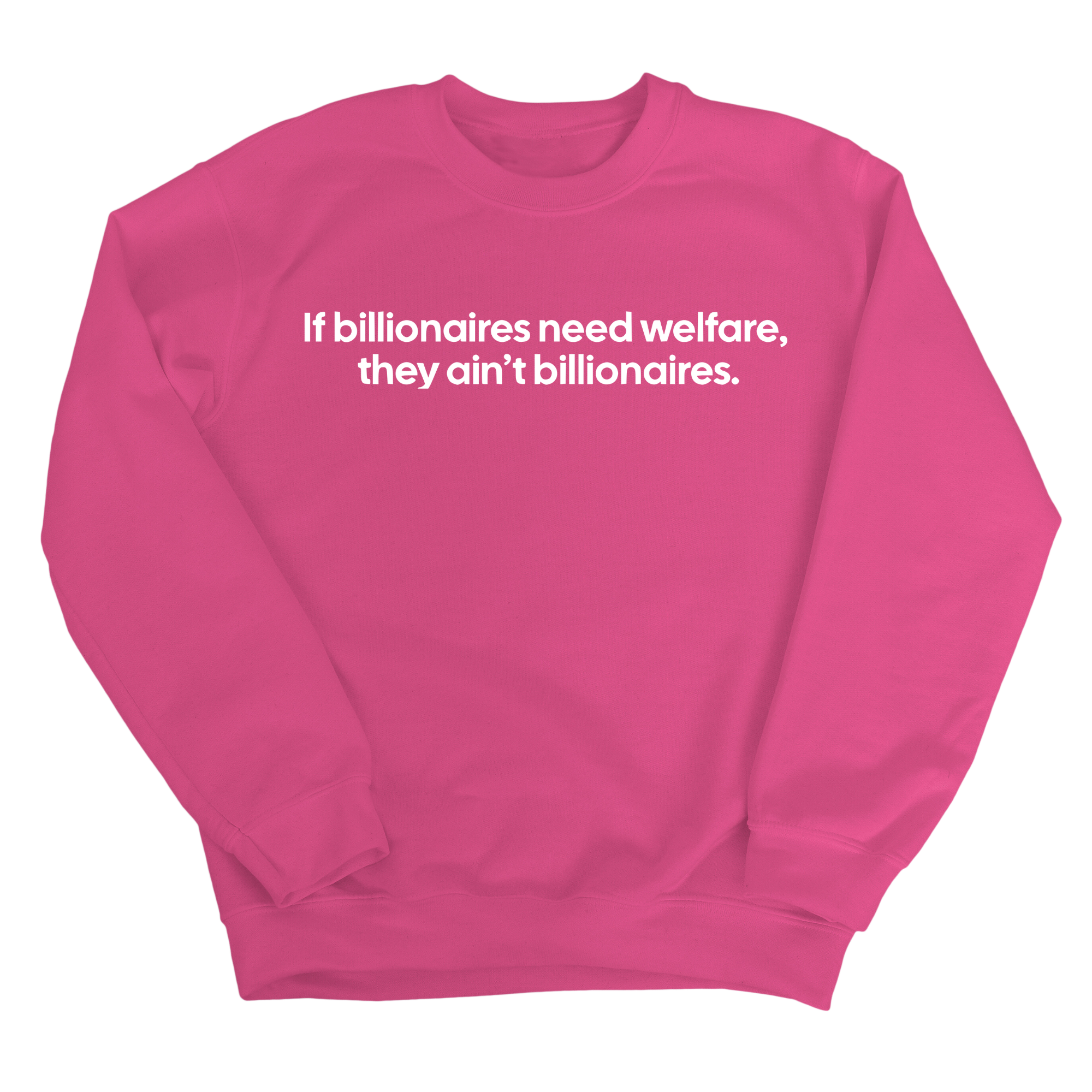 If Billionaires need Welfare, They ain’t Billionaires Unisex Sweatshirt-Sweatshirt-The Original God Ain't Petty But I Am