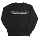 If Billionaires need Welfare, They ain’t Billionaires Unisex Sweatshirt-Sweatshirt-The Original God Ain't Petty But I Am