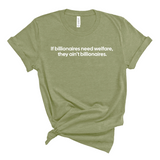 If Billionaires need Welfare, They ain’t Billionaires Unisex Tee-T-Shirt-The Original God Ain't Petty But I Am