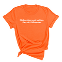 If Billionaires need Welfare, They ain’t Billionaires Unisex Tee-T-Shirt-The Original God Ain't Petty But I Am