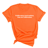 If Billionaires need Welfare, They ain’t Billionaires Unisex Tee-T-Shirt-The Original God Ain't Petty But I Am