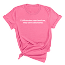 If Billionaires need Welfare, They ain’t Billionaires Unisex Tee-T-Shirt-The Original God Ain't Petty But I Am