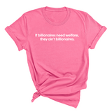 If Billionaires need Welfare, They ain’t Billionaires Unisex Tee-T-Shirt-The Original God Ain't Petty But I Am