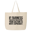 If Fairness Threatens Your Culture, Your Culture is White Supremacy Tote bag-Tote Bag-The Original God Ain't Petty But I Am