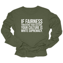 If Fairness Threatens Your Culture, Your Culture is White Supremacy Unisex Long Sleeved Tee-Long Sleeved T-Shirt-The Original God Ain't Petty But I Am