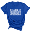 If Fairness Threatens Your Culture, Your Culture is White Supremacy Unisex Tee-T-Shirt-The Original God Ain't Petty But I Am
