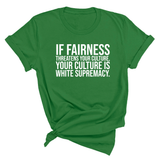 If Fairness Threatens Your Culture, Your Culture is White Supremacy Unisex Tee-T-Shirt-The Original God Ain't Petty But I Am