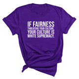 If Fairness Threatens Your Culture, Your Culture is White Supremacy Unisex Tee-T-Shirt-The Original God Ain't Petty But I Am