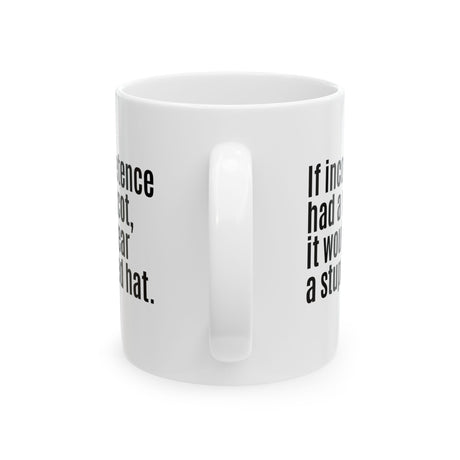 If Incompetence Had a Mascot, It Would Wear a Stupid Red Hat Mug 11oz (White & Black)-Mug-The Original God Ain't Petty But I Am