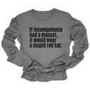 If Incompetence Had a Mascot, It Would Wear a Stupid Red Hat Unisex Long Sleeved Tee-Long Sleeved T-Shirt-The Original God Ain't Petty But I Am