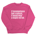 If Incompetence Had a Mascot, It Would Wear a Stupid Red Hat Unisex Sweatshirt-Sweatshirt-The Original God Ain't Petty But I Am
