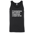 If Incompetence Had a Mascot, It Would Wear a Stupid Red Hat Unisex Tank Top-T-Shirt-The Original God Ain't Petty But I Am