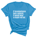 If Incompetence Had a Mascot, It Would Wear a Stupid Red Hat Unisex Tee-T-Shirt-The Original God Ain't Petty But I Am
