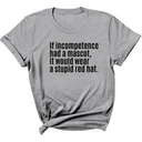 If Incompetence Had a Mascot, It Would Wear a Stupid Red Hat Unisex Tee-T-Shirt-The Original God Ain't Petty But I Am