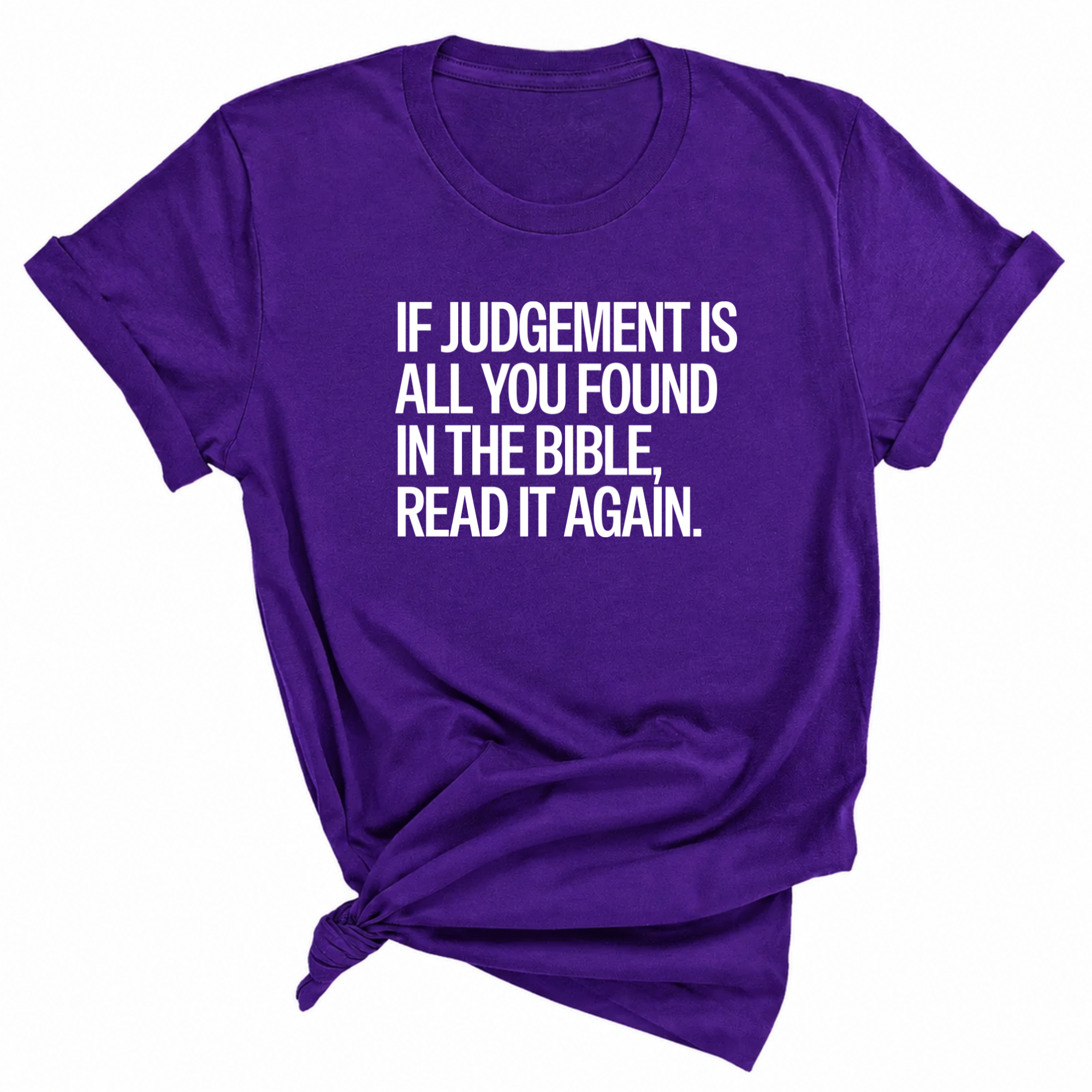 If Judgment Is All You Found in the Bible, Read It Again Unisex Tee-T-Shirt-The Original God Ain't Petty But I Am