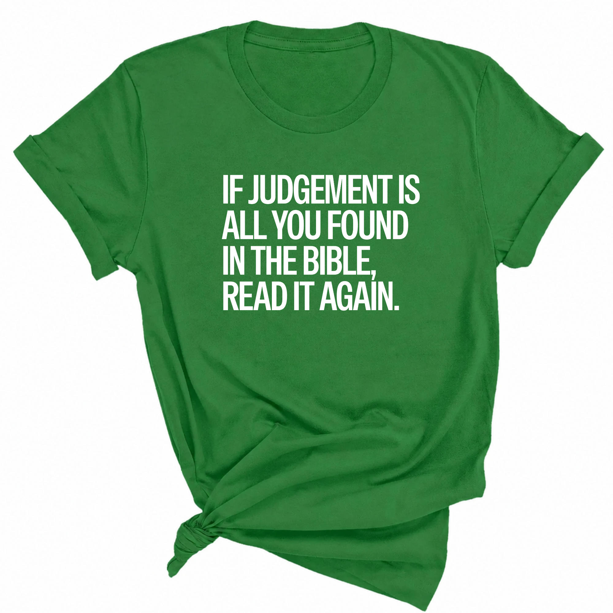 If Judgment Is All You Found in the Bible, Read It Again Unisex Tee-T-Shirt-The Original God Ain't Petty But I Am