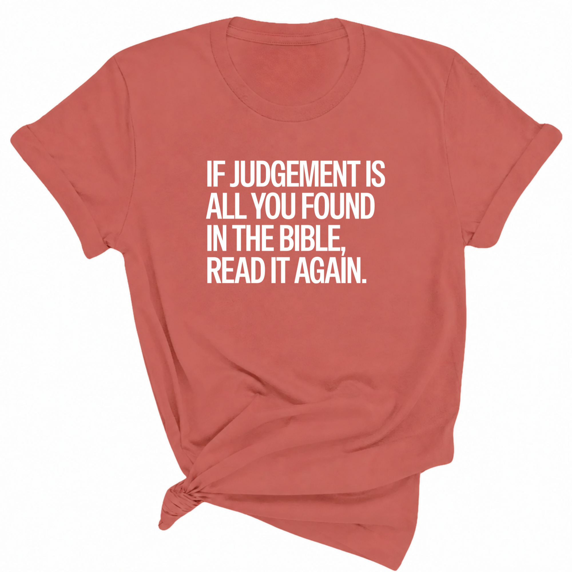 If Judgment Is All You Found in the Bible, Read It Again Unisex Tee-T-Shirt-The Original God Ain't Petty But I Am