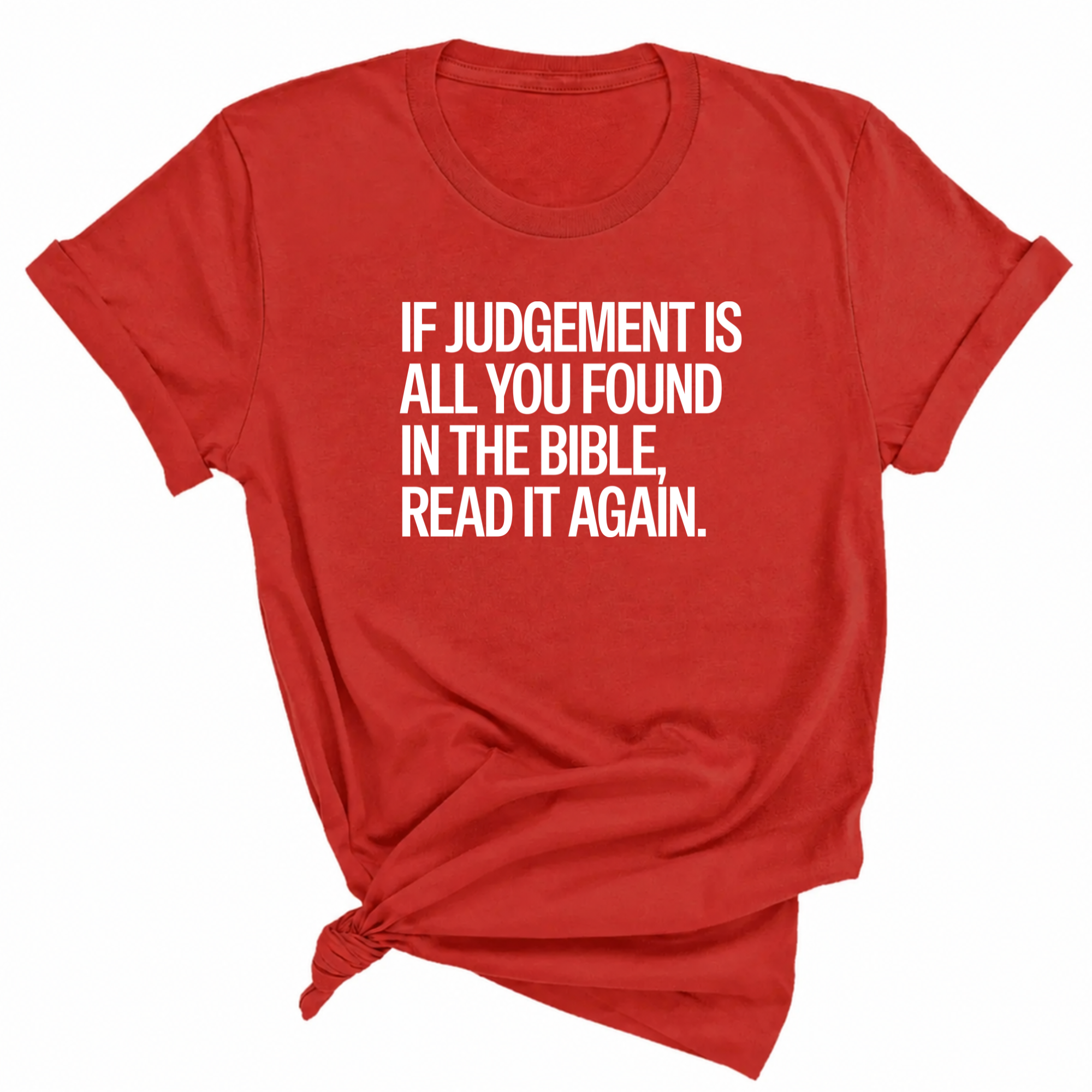 If Judgment Is All You Found in the Bible, Read It Again Unisex Tee-T-Shirt-The Original God Ain't Petty But I Am