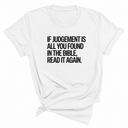 If Judgment Is All You Found in the Bible, Read It Again Unisex Tee-T-Shirt-The Original God Ain't Petty But I Am