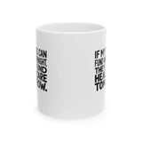 If My Taxes Can Fund War Overnight, They Can Fund Healthcare Tomorrow Mug 11oz (White & Black)-Mug-The Original God Ain't Petty But I Am
