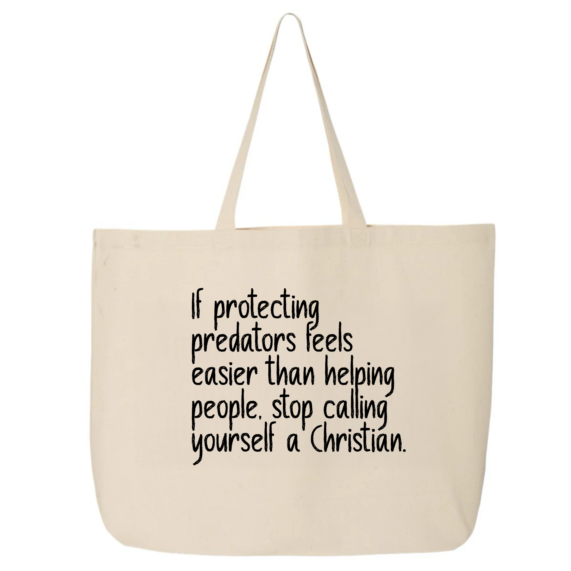 If Protecting Predators Feels Easier Than Helping People, Stop Calling Yourself a Christian Tote bag-Tote Bag-The Original God Ain't Petty But I Am