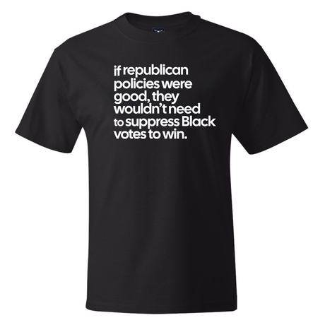 If Republican Policies Were Good, They Wouldn't Need to Suppress Black Votes to Win *BLACK TALL TEE* Unisex Tee-T-Shirt-The Original God Ain't Petty But I Am