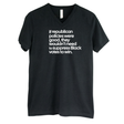 If Republican Policies Were Good, They Wouldn't Need to Suppress Black Votes to Win *BLACK V-NECK* Unisex Tee-T-Shirt-The Original God Ain't Petty But I Am