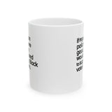If Republican Policies Were Good, They Wouldn't Need to Suppress Black Votes to Win Mug 11oz (White & Black)-Mug-The Original God Ain't Petty But I Am