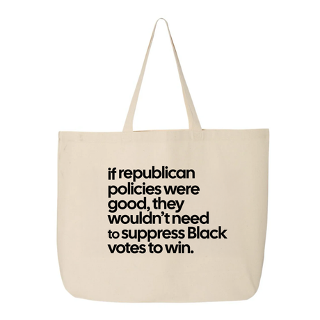 If Republican Policies Were Good, They Wouldn't Need to Suppress Black Votes to Win Tote bag-Tote Bag-The Original God Ain't Petty But I Am