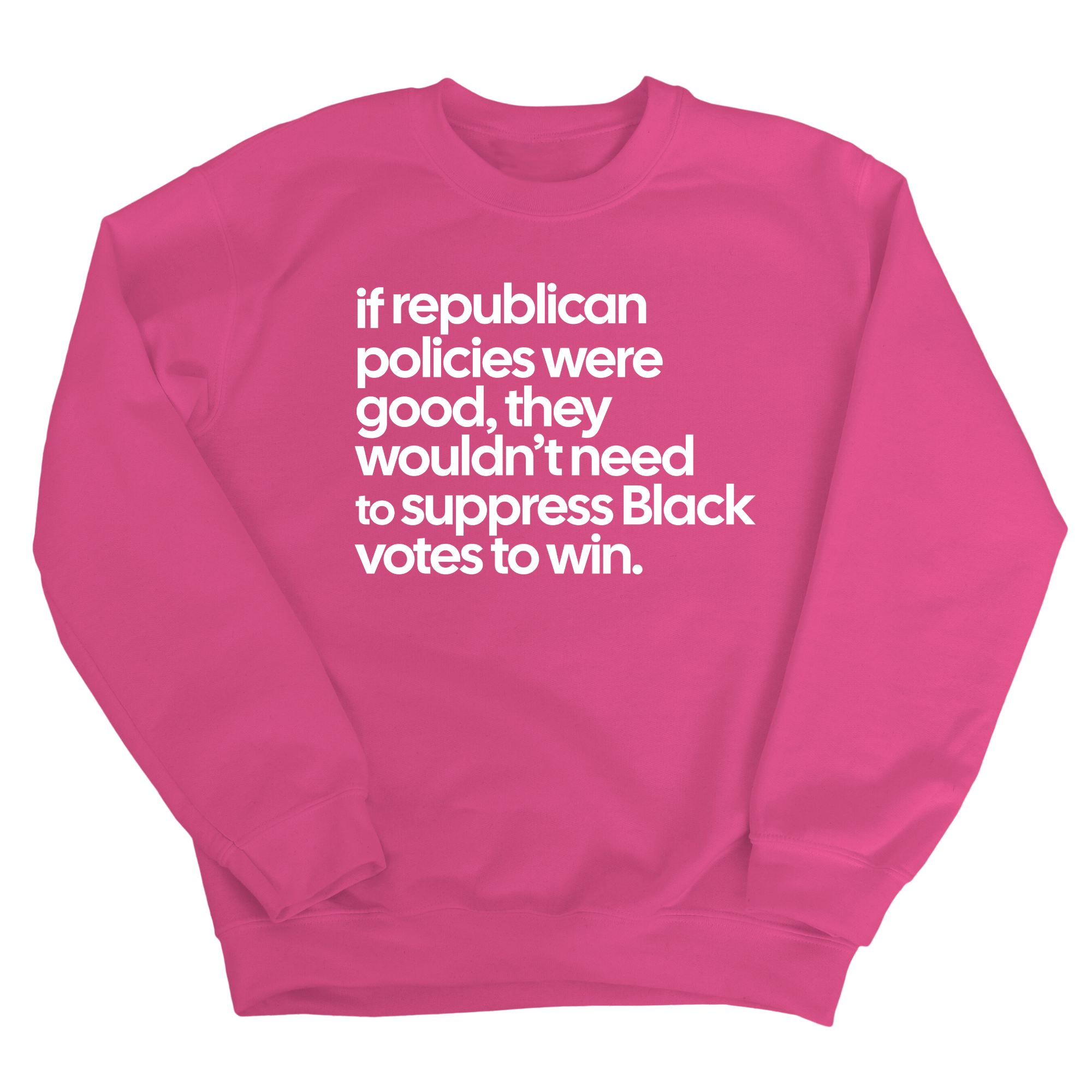 If Republican Policies Were Good, They Wouldn't Need to Suppress Black Votes to Win Unisex Sweatshirt-Sweatshirt-The Original God Ain't Petty But I Am