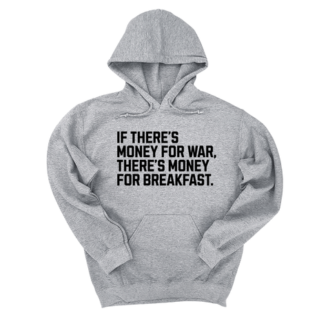 If There’s Money for War, There’s Money for Breakfast Unisex Hoodie-Hoodie-The Original God Ain't Petty But I Am