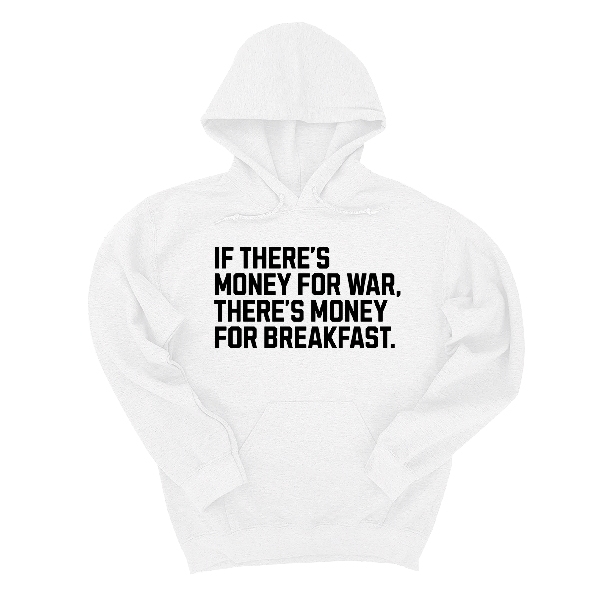 If There’s Money for War, There’s Money for Breakfast Unisex Hoodie-Hoodie-The Original God Ain't Petty But I Am