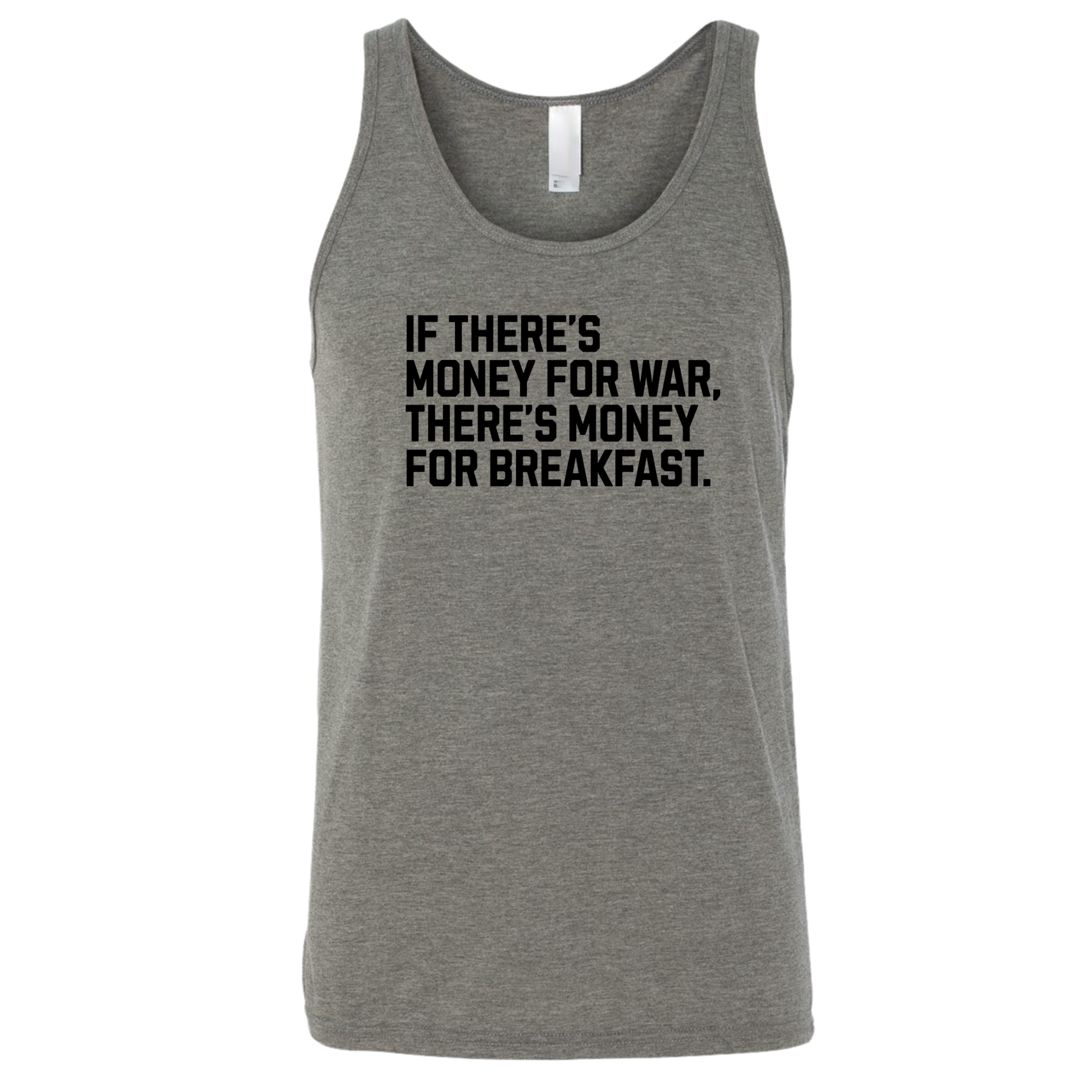 If There’s Money for War, There’s Money for Breakfast Unisex Tank Top-T-Shirt-The Original God Ain't Petty But I Am