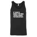 If There’s Money for War, There’s Money for Breakfast Unisex Tank Top-T-Shirt-The Original God Ain't Petty But I Am